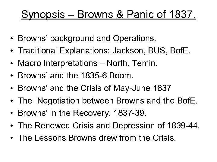 Synopsis – Browns & Panic of 1837. • • • Browns’ background and Operations.