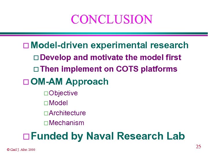 CONCLUSION ¨ Model-driven experimental research ¨ Develop and motivate the model first ¨ Then