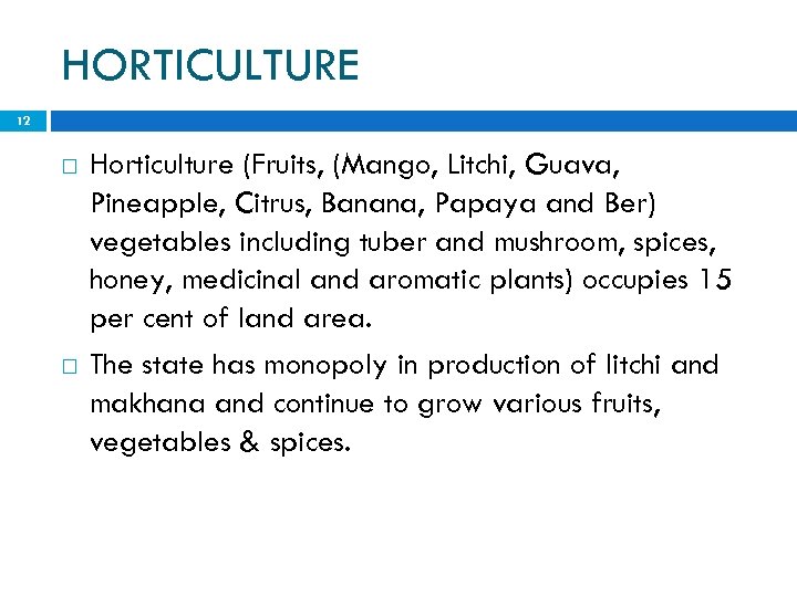 HORTICULTURE 12 Horticulture (Fruits, (Mango, Litchi, Guava, Pineapple, Citrus, Banana, Papaya and Ber) vegetables