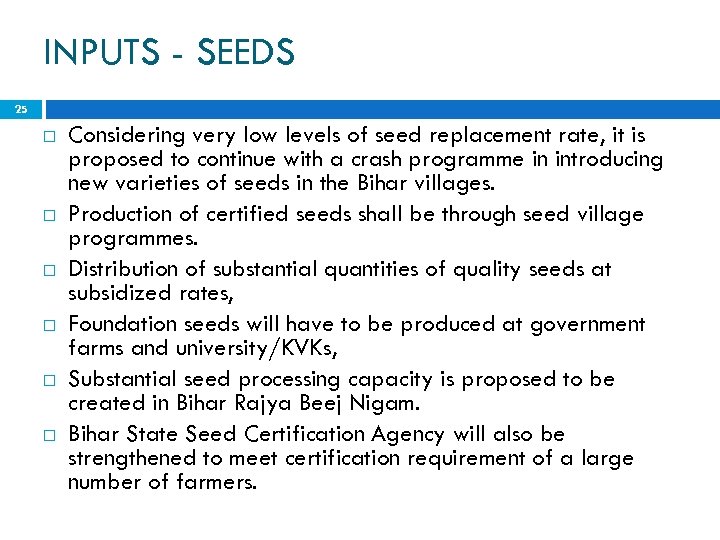 INPUTS - SEEDS 25 Considering very low levels of seed replacement rate, it is