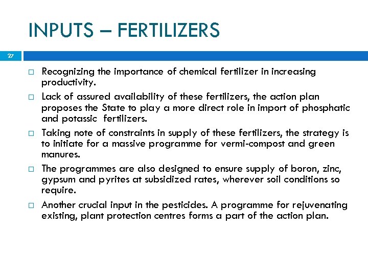 INPUTS – FERTILIZERS 27 Recognizing the importance of chemical fertilizer in increasing productivity. Lack