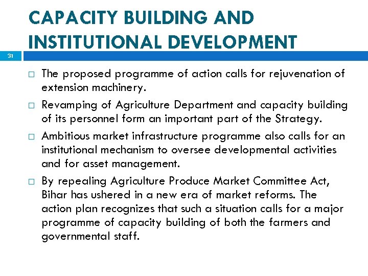 31 CAPACITY BUILDING AND INSTITUTIONAL DEVELOPMENT The proposed programme of action calls for rejuvenation