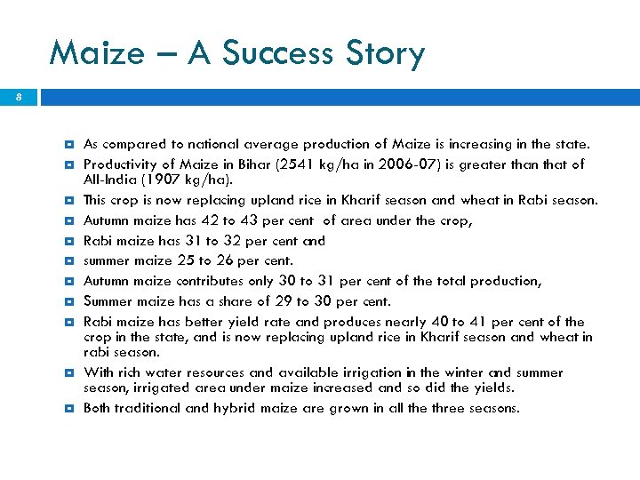 Maize – A Success Story 8 As compared to national average production of Maize