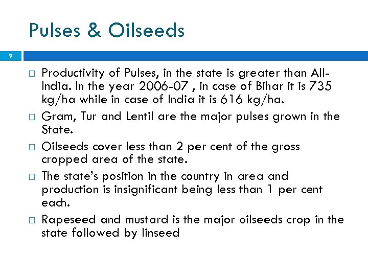 Pulses & Oilseeds 9 Productivity of Pulses, in the state is greater than All.