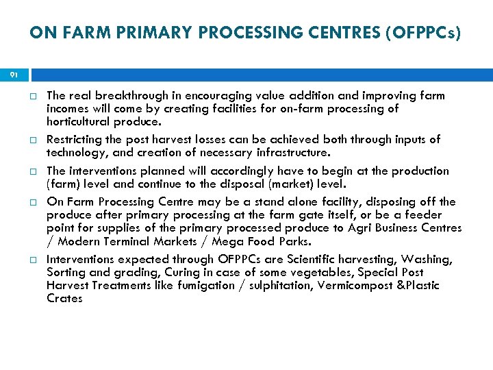 ON FARM PRIMARY PROCESSING CENTRES (OFPPCs) 91 The real breakthrough in encouraging value addition