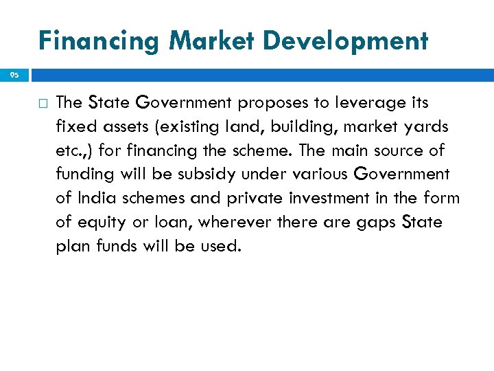 Financing Market Development 95 The State Government proposes to leverage its fixed assets (existing