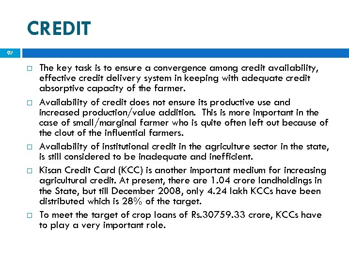 CREDIT 97 The key task is to ensure a convergence among credit availability, effective