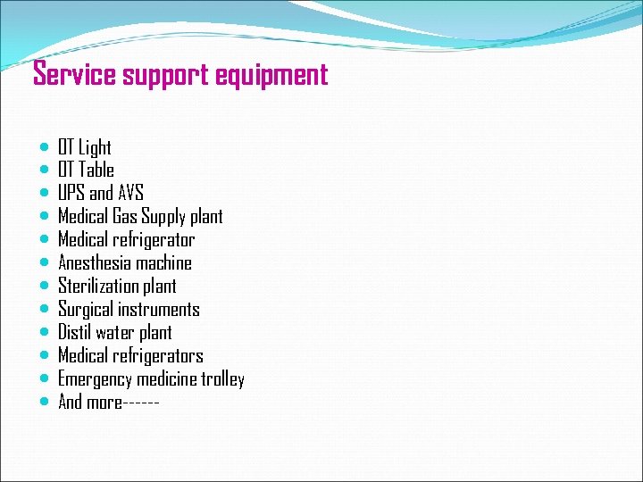 Service support equipment OT Light OT Table UPS and AVS Medical Gas Supply plant