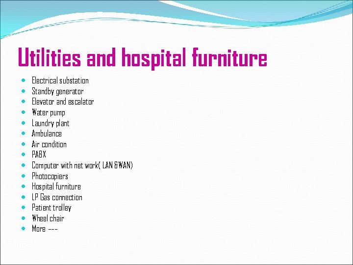 Utilities and hospital furniture Electrical substation Standby generator Elevator and escalator Water pump Laundry