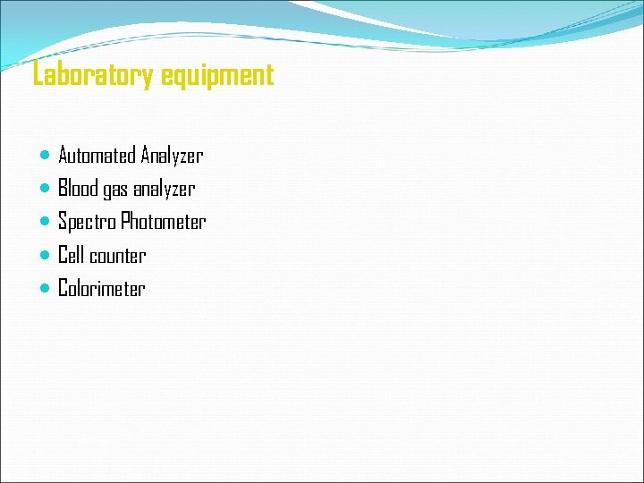 Laboratory equipment Automated Analyzer Blood gas analyzer Spectro Photometer Cell counter Colorimeter 