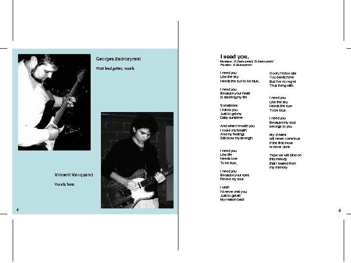 Georges Zadrozynski First lead guitar, vocals I need you. Musique : D. Zadrozynski, G.