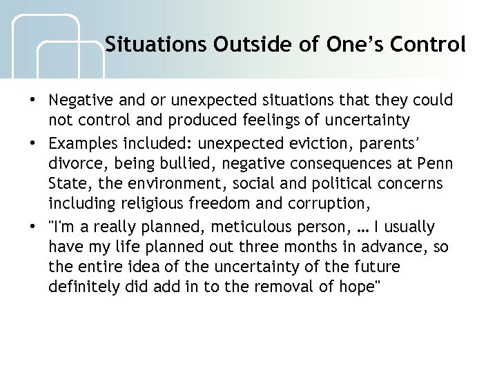 Situations Outside of One’s Control • Negative and or unexpected situations that they could