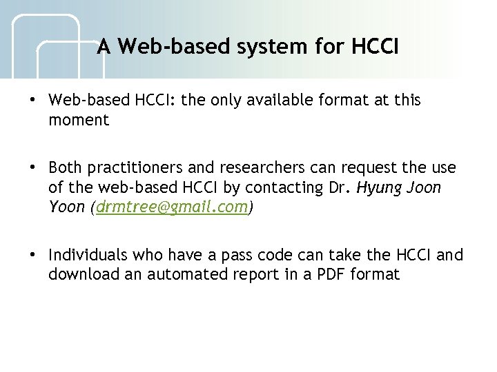 A Web-based system for HCCI • Web-based HCCI: the only available format at this