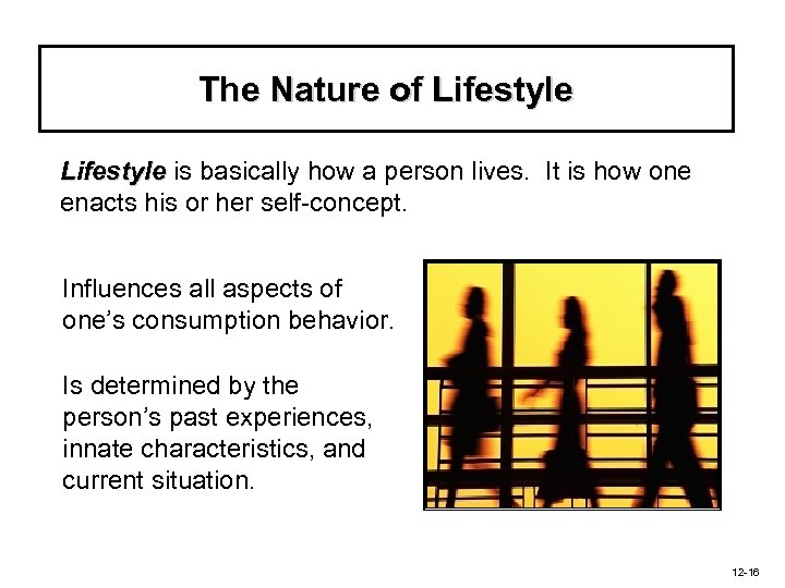 The Nature of Lifestyle is basically how a person lives. It is how one