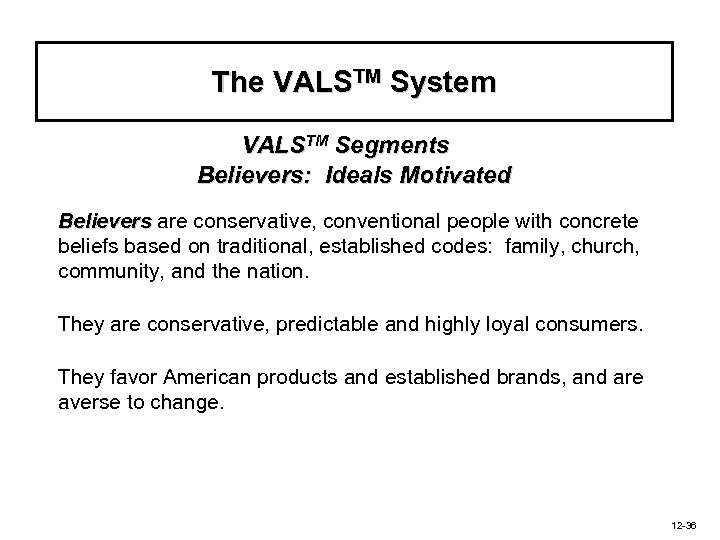 The VALSTM System VALSTM Segments Believers: Ideals Motivated Believers are conservative, conventional people with