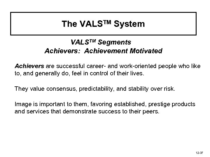 The VALSTM System VALSTM Segments Achievers: Achievement Motivated Achievers are successful career- and work-oriented