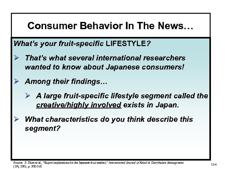 Consumer Behavior In The News… What’s your fruit-specific LIFESTYLE? Ø That’s what several international