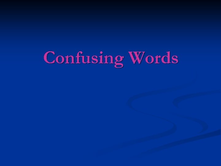 Confusing Words 