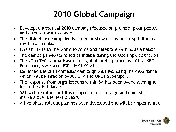 2010 Global Campaign • Developed a tactical 2010 campaign focused on promoting our people