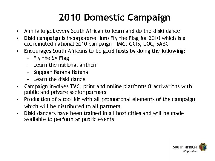 2010 Domestic Campaign • Aim is to get every South African to learn and