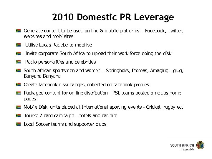 2010 Domestic PR Leverage Generate content to be used on line & mobile platforms