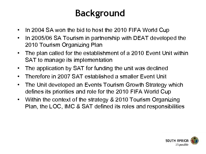 Background • In 2004 SA won the bid to host the 2010 FIFA World