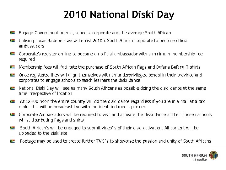 2010 National Diski Day Engage Government, media, schools, corporate and the average South African