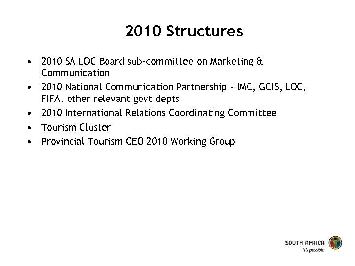2010 Structures • 2010 SA LOC Board sub-committee on Marketing & Communication • 2010