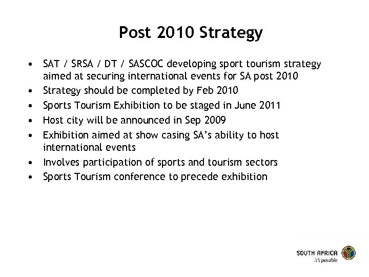 Post 2010 Strategy • SAT / SRSA / DT / SASCOC developing sport tourism