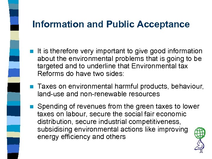 Information and Public Acceptance n It is therefore very important to give good information