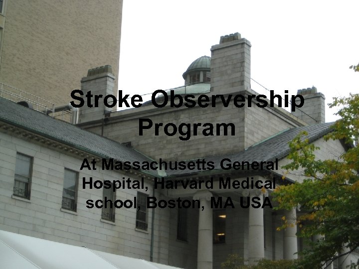 Stroke Observership Program At Massachusetts General Hospital, Harvard Medical school, Boston, MA USA 