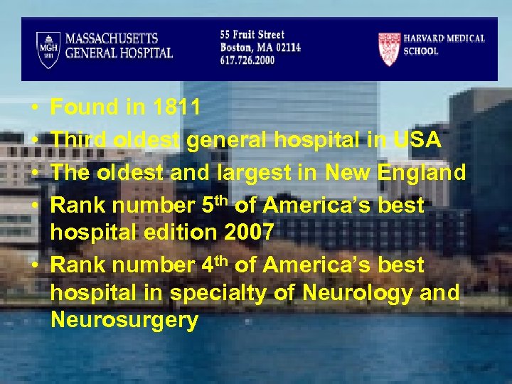  • • Found in 1811 Third oldest general hospital in USA The oldest