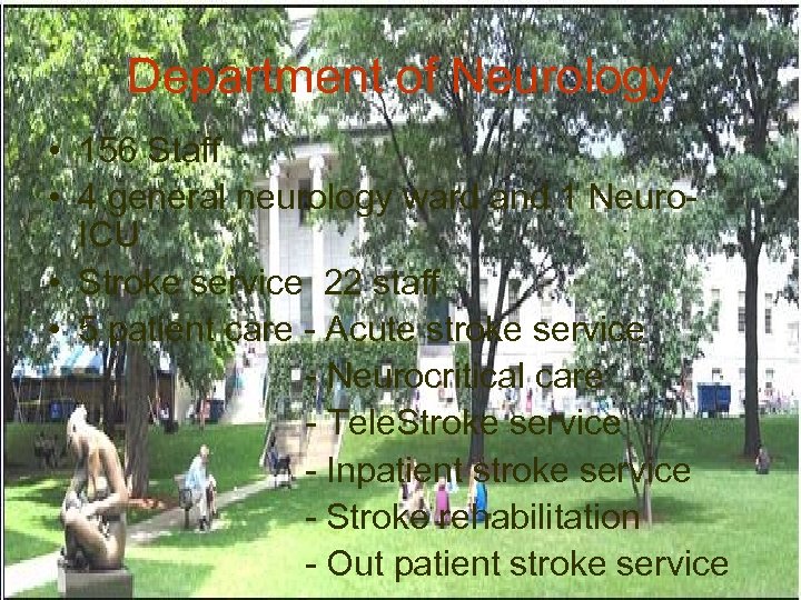 Department of Neurology • 156 Staff • 4 general neurology ward and 1 Neuro.
