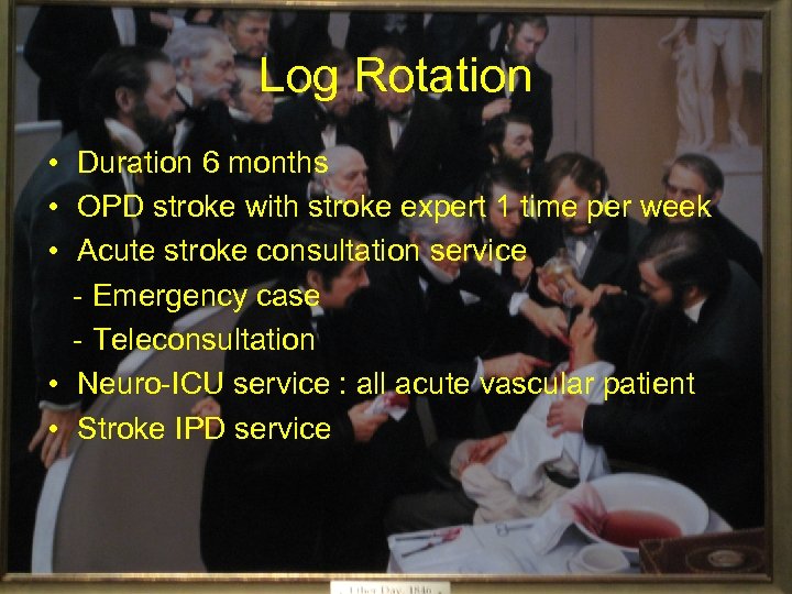 Log Rotation • Duration 6 months • OPD stroke with stroke expert 1 time