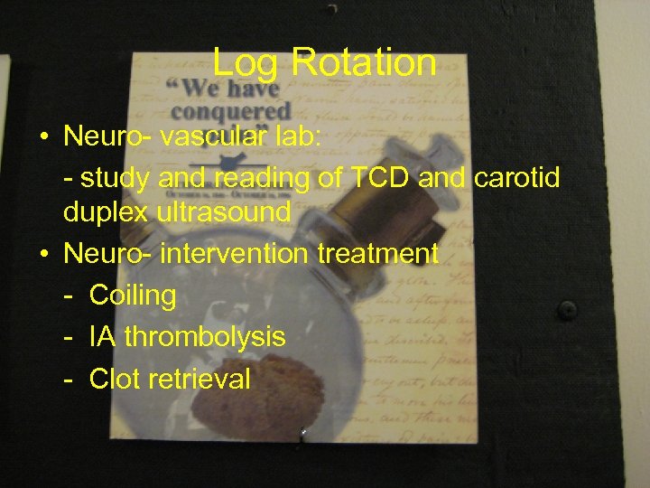 Log Rotation • Neuro- vascular lab: - study and reading of TCD and carotid