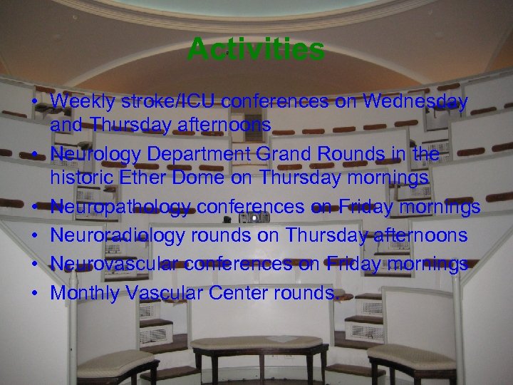 Activities • Weekly stroke/ICU conferences on Wednesday and Thursday afternoons • Neurology Department Grand