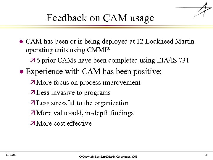 Feedback on CAM usage l CAM has been or is being deployed at 12