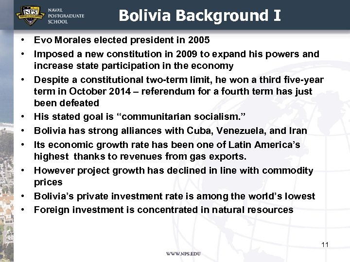 Bolivia Background I • Evo Morales elected president in 2005 • Imposed a new
