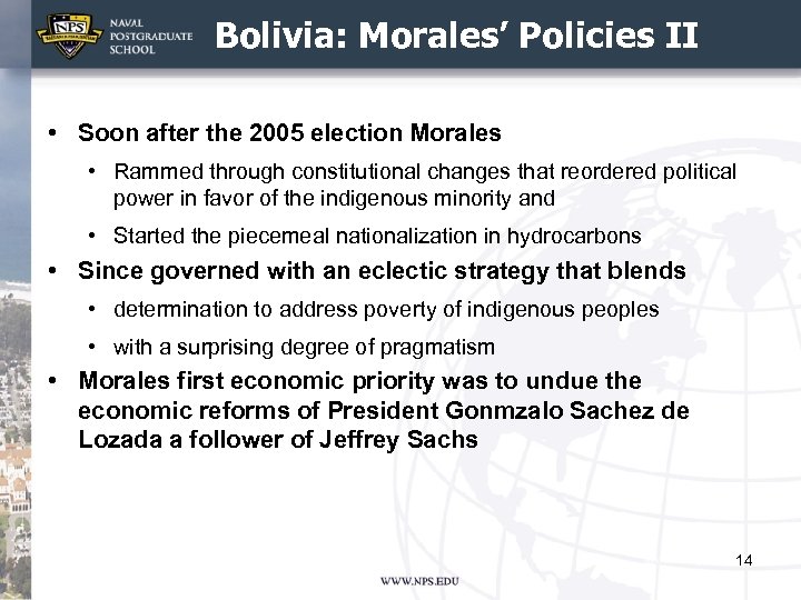 Bolivia: Morales’ Policies II • Soon after the 2005 election Morales • Rammed through