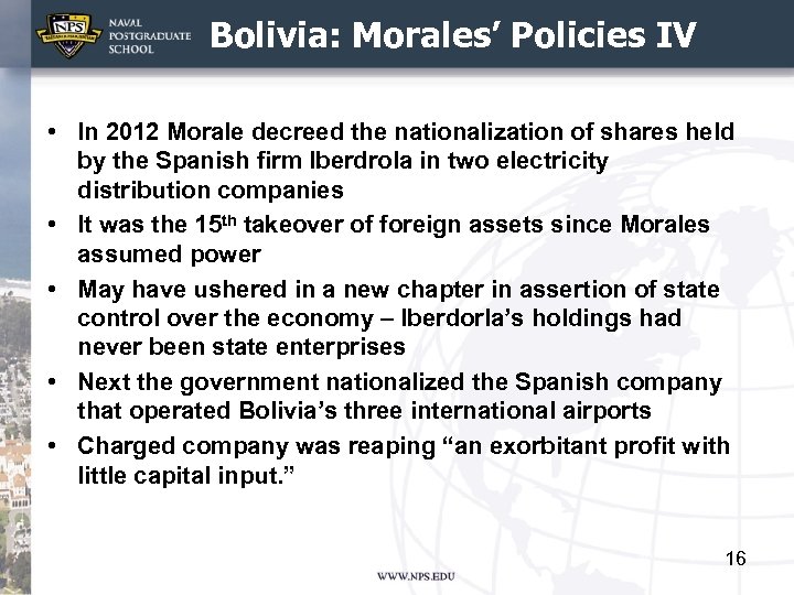 Bolivia: Morales’ Policies IV • In 2012 Morale decreed the nationalization of shares held