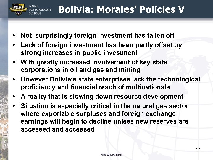 Bolivia: Morales’ Policies V • Not surprisingly foreign investment has fallen off • Lack