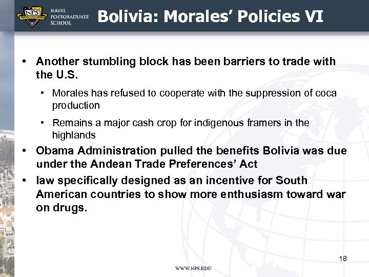 Bolivia: Morales’ Policies VI • Another stumbling block has been barriers to trade with