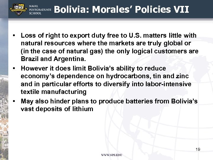 Bolivia: Morales’ Policies VII • Loss of right to export duty free to U.