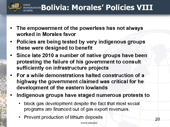 Bolivia: Morales’ Policies VIII • The empowerment of the powerless has not always worked