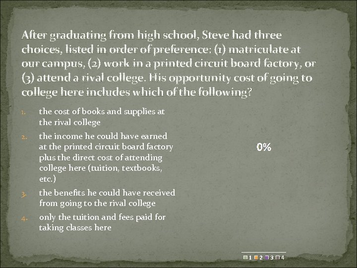 After graduating from high school, Steve had three choices, listed in order of preference: