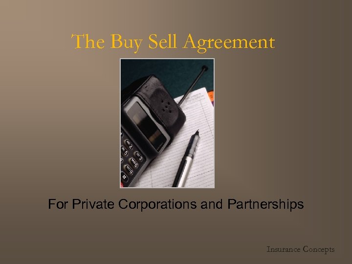 The Buy Sell Agreement For Private Corporations and Partnerships Insurance Concepts 