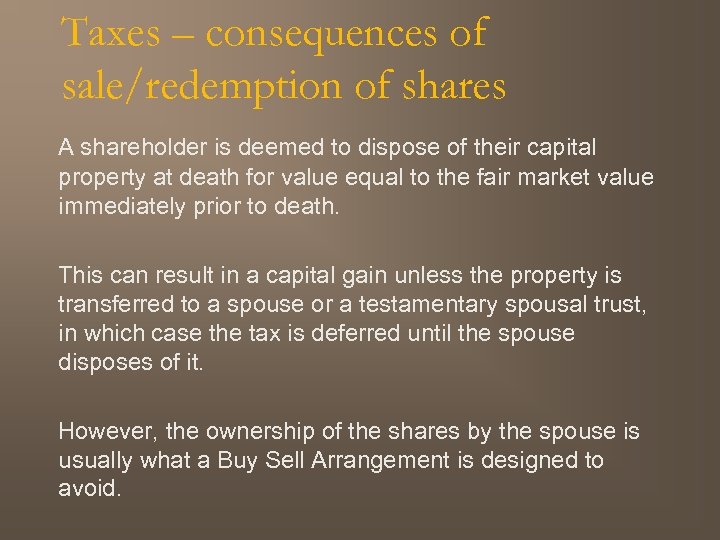 Taxes – consequences of sale/redemption of shares A shareholder is deemed to dispose of