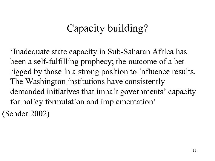 Capacity building? ‘Inadequate state capacity in Sub-Saharan Africa has been a self-fulfilling prophecy; the