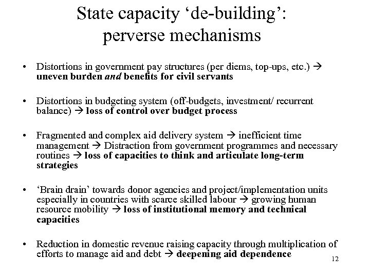 State capacity ‘de-building’: perverse mechanisms • Distortions in government pay structures (per diems, top-ups,