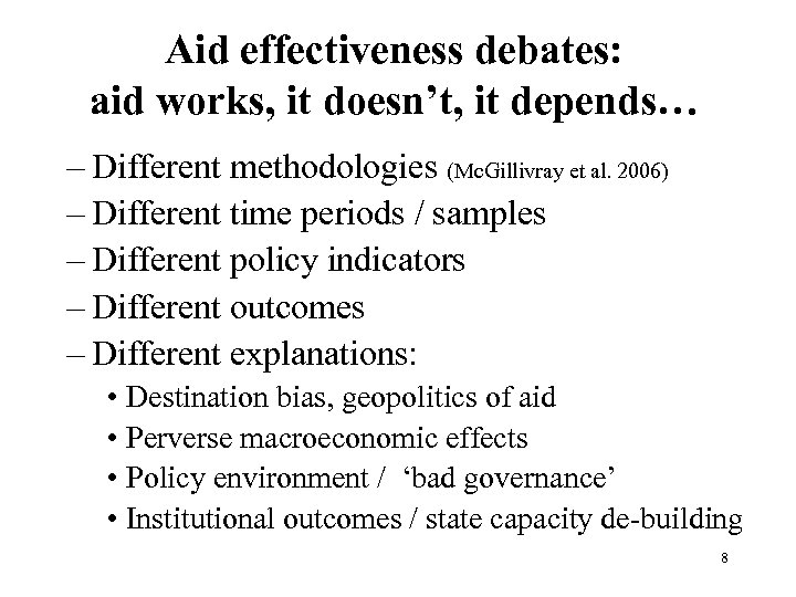 Aid effectiveness debates: aid works, it doesn’t, it depends… – Different methodologies (Mc. Gillivray